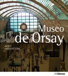 arte & arquitectura: museo de orsay (ed. 2013)-9783848004669