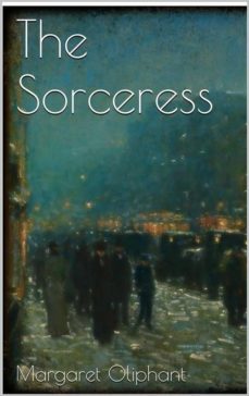 the sorceress (ebook)-margaret oliphant-9786050442069