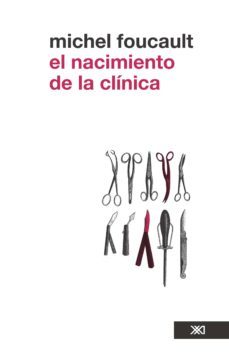 el nacimiento de la clinica (ebook)-michel foucault-9786070303869