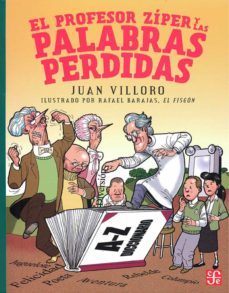 el profesor zipe y las palabras perdidas-juan virollo-9786071674869