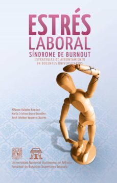 estrés laboral. síndrome de burnout. estrategias de afrontamiento en docentes universitarios (ebook)-alfonso valadez ramírez-maría cristina bravo gonzález-josé esteban vaquero cázares-9786073057769