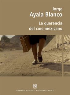 la querencia del cine mexicano (ebook)-jorge ayala blanco-9786073058469