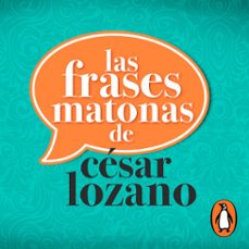 las frases matonas de cesar lozano (audiolibro)-cesar lozano-9786073195669