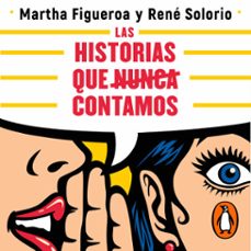 las historias que nunca contamos (audiolibro)-martha figueroa-9786073810869