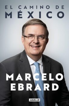el camino de mexico (ebook)-marcelo ebrard-9786073831369