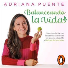 balanceando la vida (audiolibro)-adriana puente-9786073850469