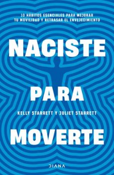 naciste para moverte (edicion mexicana) (ebook)-juliet starrett-kelly starrett-9786073922869