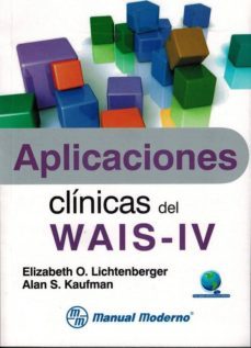 aplicaciones clinicas del wais-iv-elizabeth o. lictenberger-alan s. kaufman-9786074484069