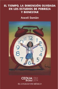 el tiempo, la dimensión olvidada en los estudios de pobreza (ebook)-araceli damian-9786074627169