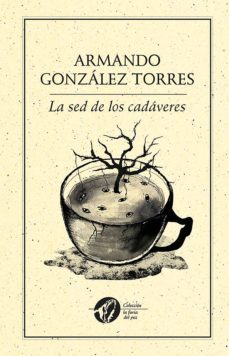 la sed de los cadáveres (ebook)-armando gonzalez torres-9786078312269