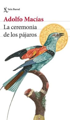 la ceremonia de los pajaros (ebook)-adolfo macías huerta-9786287816169