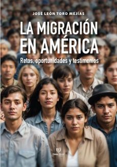 la migracion en america (ebook)-josé león toro mejías-9786313061969