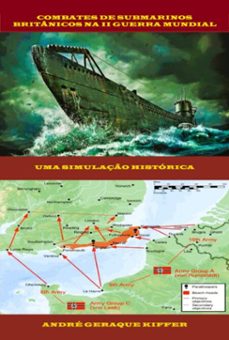 combates de submarinos britanicos na segunda guerra mundial (ebook)-andré geraque kiffer-9786501160269