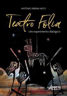 teatro folia: um experimento dialogico (ebook)-9786525008769