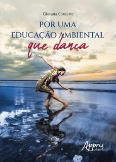 por uma educaço ambiental que dança (ebook)-giovana consorte-9786525037769