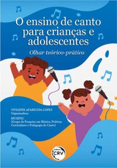 o ensino de canto para crianças e adolescentes (ebook)-vivianne aparecida lopes-9786525113869