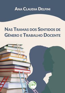 nas tramas dos sentidos de genero e trabalho docente (ebook)-ana claudia delfini-9786525136769
