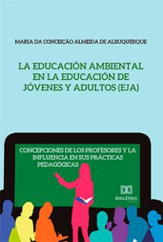 la educacion ambiental en la educacion de jovenes y adultos (eja) (ebook)-maria da conceição almeida de albuquerque-9786525210469
