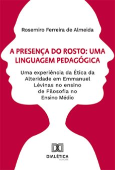 a presença do rosto: uma linguagem pedagogica (ebook)-rosemiro ferreira de almeida-9786525255569