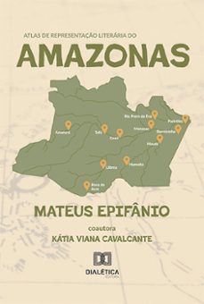 atlas de representaço literaria do amazonas (ebook)-mateus epifânio marques-kátia viana cavalcante-9786525262369