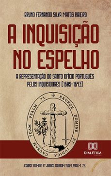a inquisição no espelho (ebook)-bruno fernando silva matos ribeiro-9786525266169