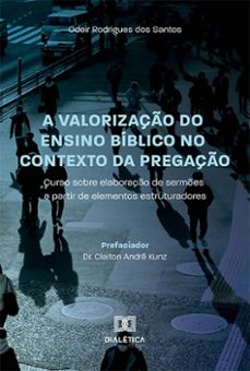 a valorização do ensino bíblico no contexto da pregação (ebook)-odeir rodrigues dos santos-9786525274669
