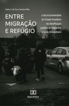 entre migraço e refugio (ebook)-carlos a. de cicco ferreira filho-9786527091769