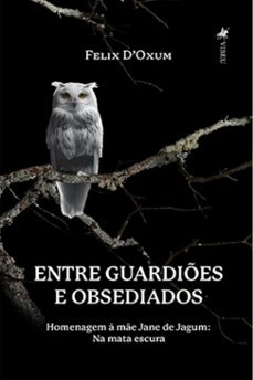 entre guardies e obsediados, homenagem a me jane de jagum (ebook)-felix d'oxum-9786528006069