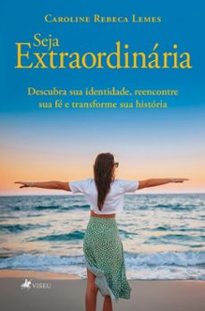 seja extraordinaria (ebook)-caroline rebeca lemes-9786528034369