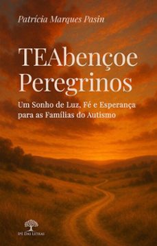 teabençoe peregrinos: um sonho de luz, fe e esperança para as familias do autismo (ebook)-patrícia marques pasin-9786528602469