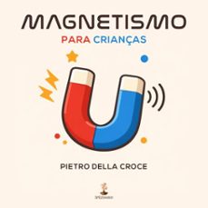 magnetismo para crianças (ebook)-pietro della croce-9786528603169