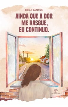 ainda que a dor me rasgue, eu continuo (ebook)-erica santos-9786552398369