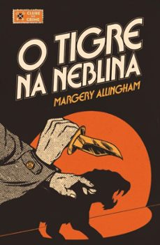 o tigre na neblina (clube do crime) – um clássico da literatura policial para leitores de mistério e thriller (ebook)-margery allingham-9786555118469