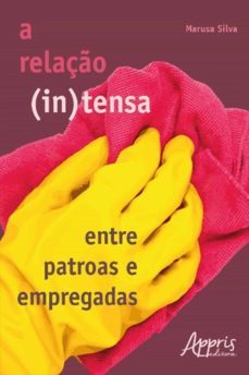 a relaço (in)tensa entre patroas e empregadas (ebook)-marusa silva-9786555239669