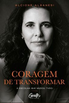 coragem de transformar-alcione albanesi-9786555447569
