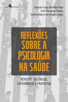reflexões sobre a psicologia na saúde (ebook)-eduardo fraga almeida prado-erich montanar franco-sandra ribeiro almeida de lopes-9786558407669
