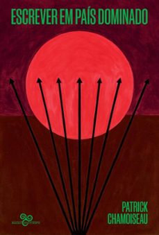 escrever em pais dominado (ebook)-patrick chamoiseau-9786585984669