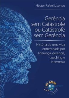 gerência sem catástrofe ou catástrofe sem gerência (ebook)-hector rafael lisondo-9786588431269