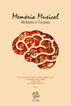 memoria musical: atributos e funçes (ebook)-ana lúcia nogueira braz-sonia r. albano de lima-cícero rodarte mião-9786598350369