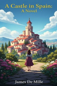 a castle in spain: a novel (ebook)-9786726008469