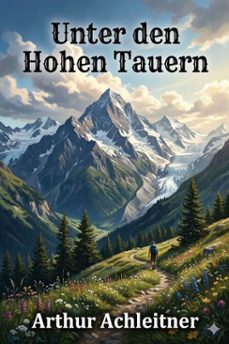 unter den hohen tauern: ein roman aus der steiermark (ebook)-9786726017669