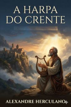 a harpa do crente / tentativas poeticas pelo auctor da voz do propheta (ebook)-9786726029969