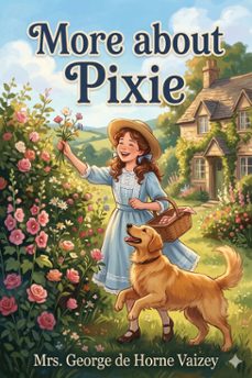 more about pixie (ebook)-mrs. george de horne vaizey-9786726583669