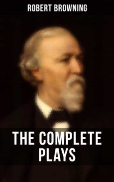 the complete plays of robert browning (ebook)-robert browning-9788027202669