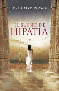 el sueño de hipatia-jose calvo poyato-9788401337369