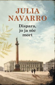 dispara, jo ja sóc mort-julia navarro-9788401389269
