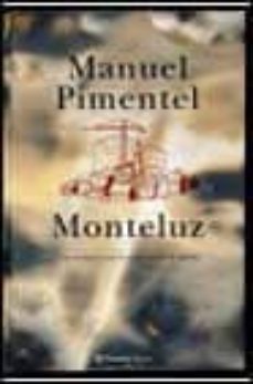 monteluz: una ciudad entre la esperanza y el miedo-manuel pimentel-9788408040569
