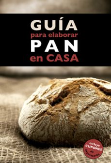 guia para elaborar pan en casa-annia monreal-idris cruz-9788408130369