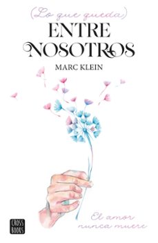 lo que queda entre nosotros-marc klein-9788408249269
