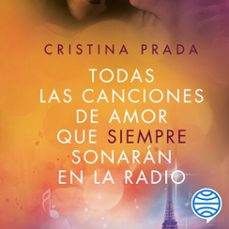 todas las canciones de amor que siempre sonaran en la radio (audiolibro)-cristina prada-9788408267669